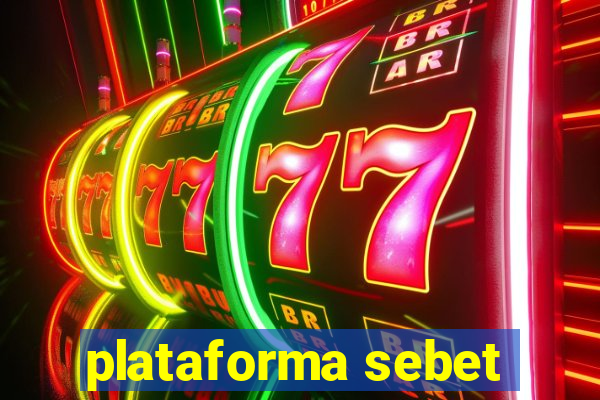 plataforma sebet